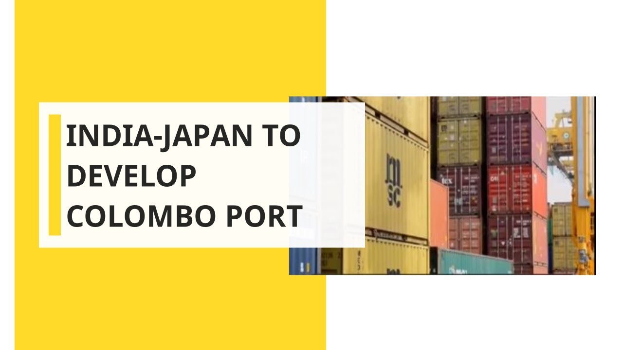 India and Japan to develop Colombo port; Countering China