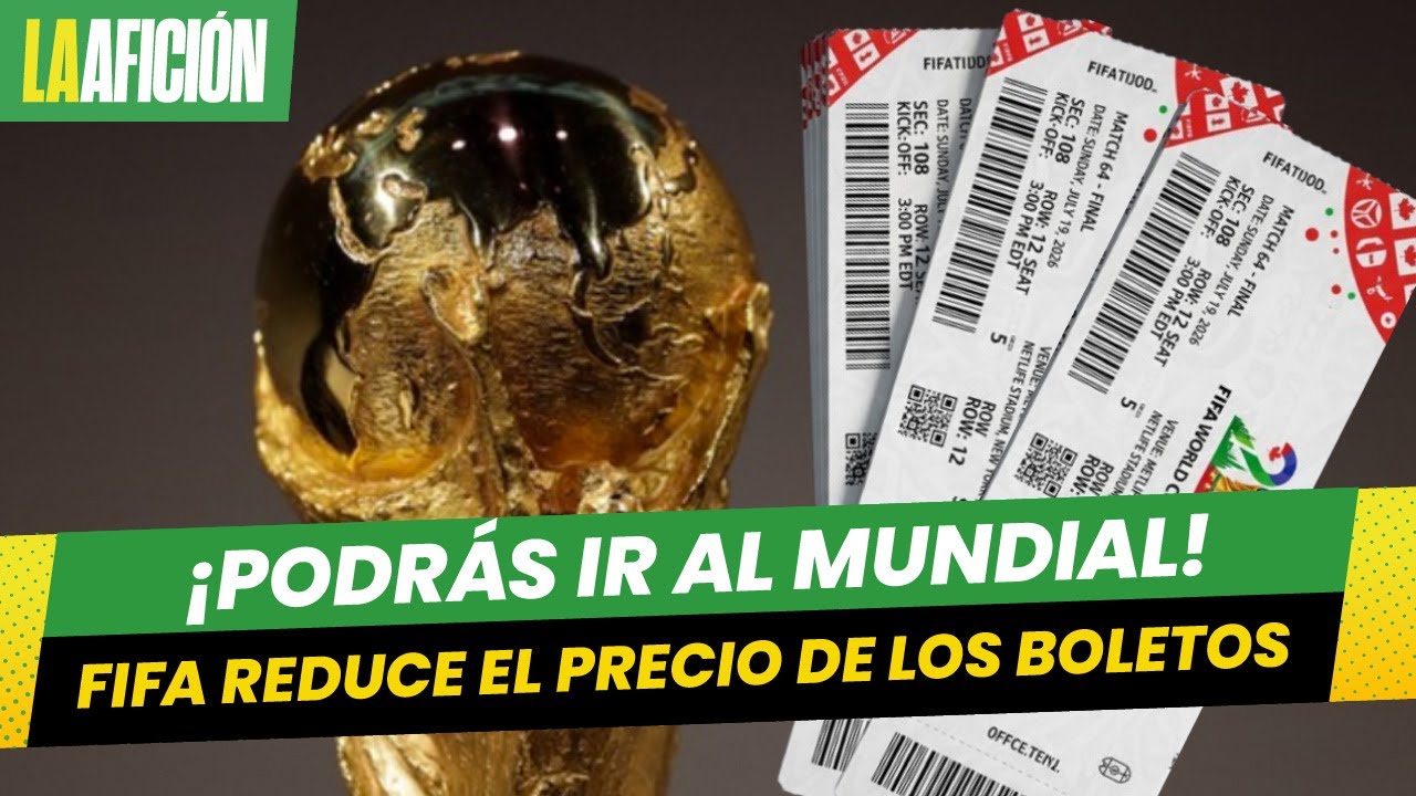 FIFA reduce el precio de algunas entradas para el Mundial 2026 tras cr&iacute;ticas de aficionados