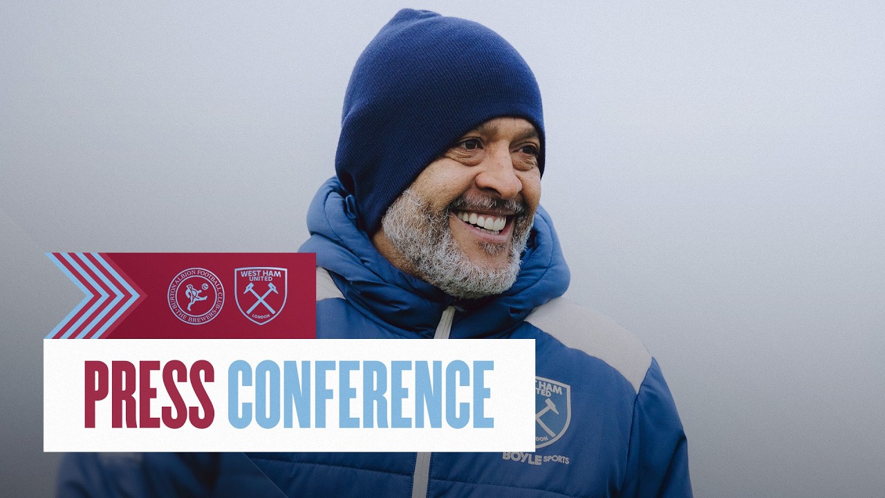 West Ham’s Survival & FA Cup | Nuno Espírito Santo's Press Conference | Burton Albion v West Ham