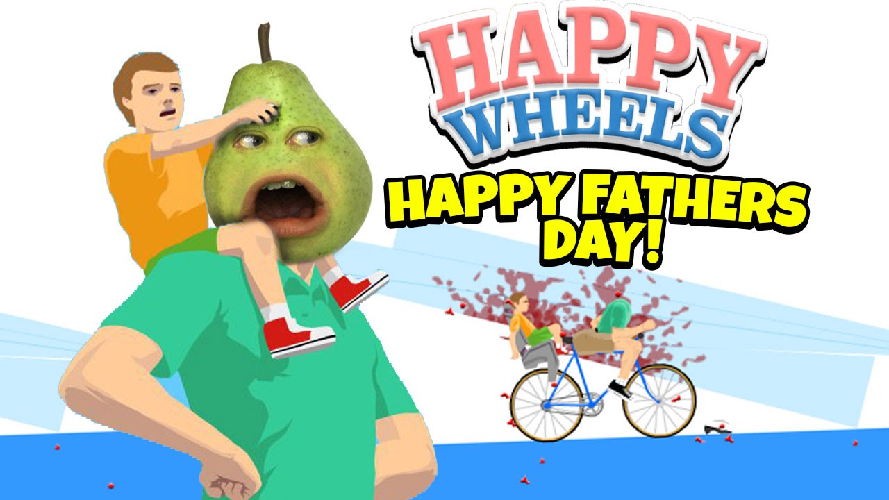 Pear Plays - Happy Wheels: HAPPY FATHERS DAY!
