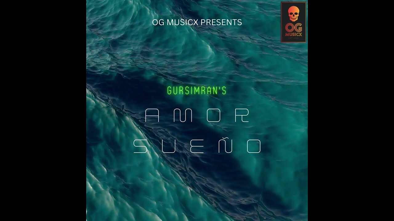 AMOR SUE&Ntilde;O | GURSIMRAN | OG MUSICX | LATEST SONGS 2023