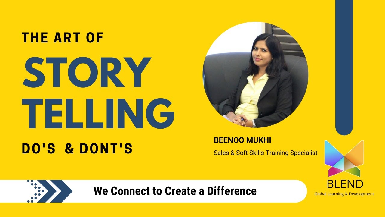 The Art Of Storytelling | How To Be A Storyteller By Beenoo Mukhi | Blend Global Videos