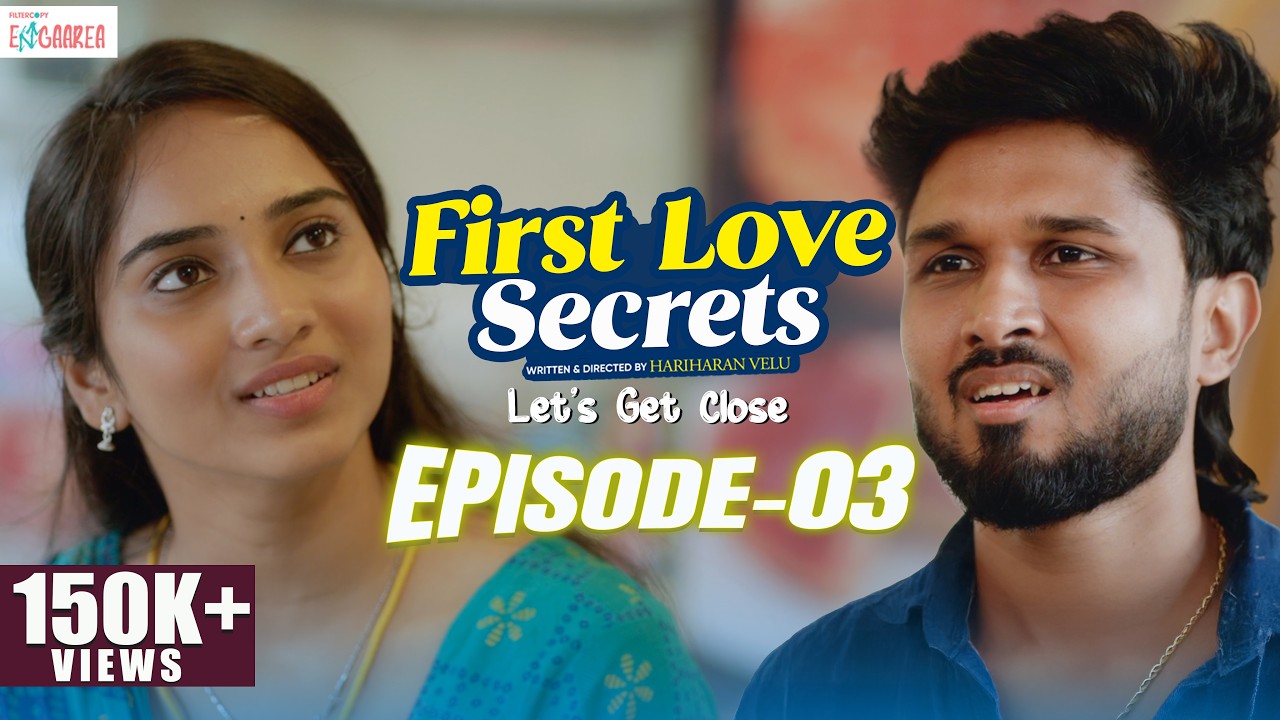 First Night Secrets - Let’s Get Close Ep - 3 Ft.Kevin Felson,Divya Vijayakumar Filtercopy Enga area