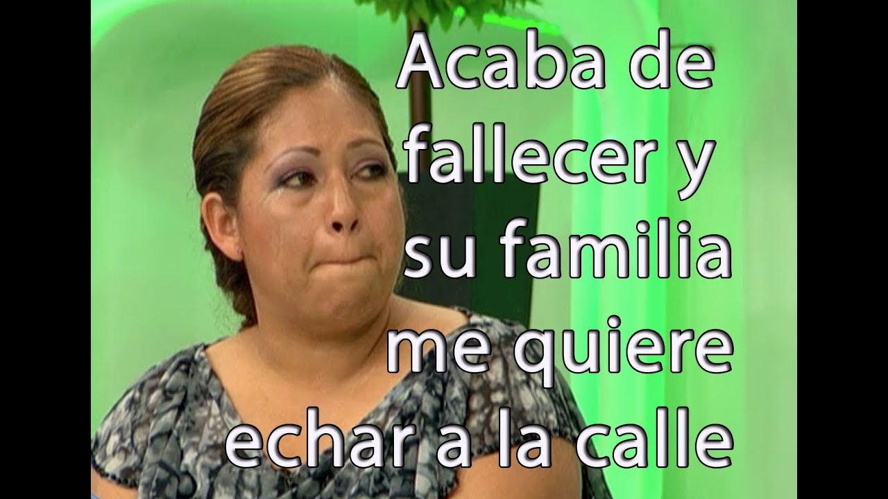 Acaba de fallecer mi marido y su familia me quiere echar a la calle - Cosas de la vida