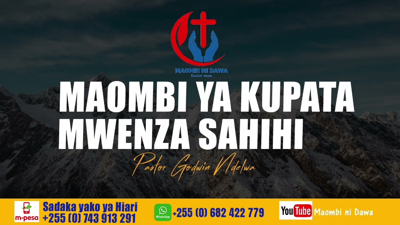 MAOMBI YA KUPATA MWENZA SAHIHI , HARAKA  KWA MAOMBI , JINSI YA KUOMBA MUME MWEMA , NDOA