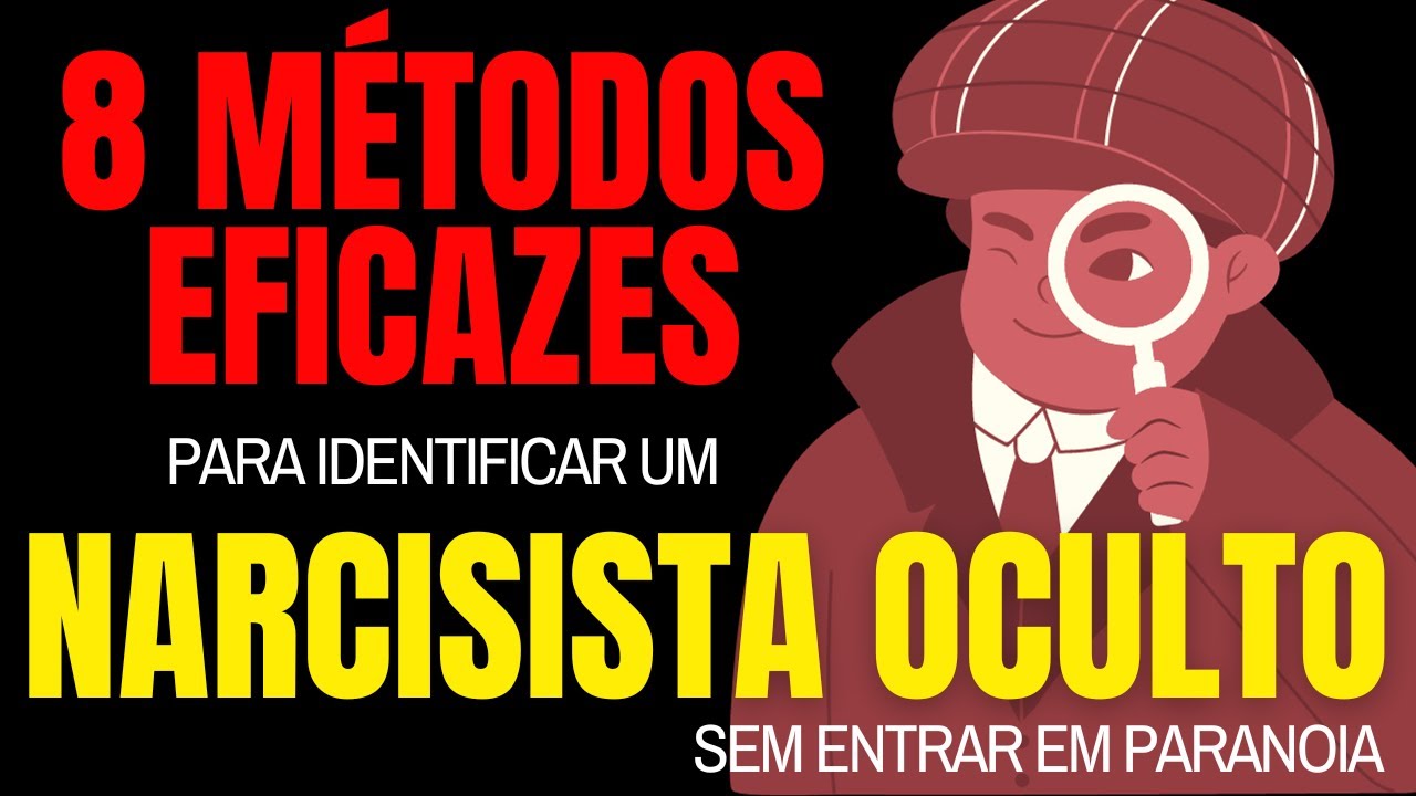 8 Métodos Para Identificar Um Narcisista Oculto