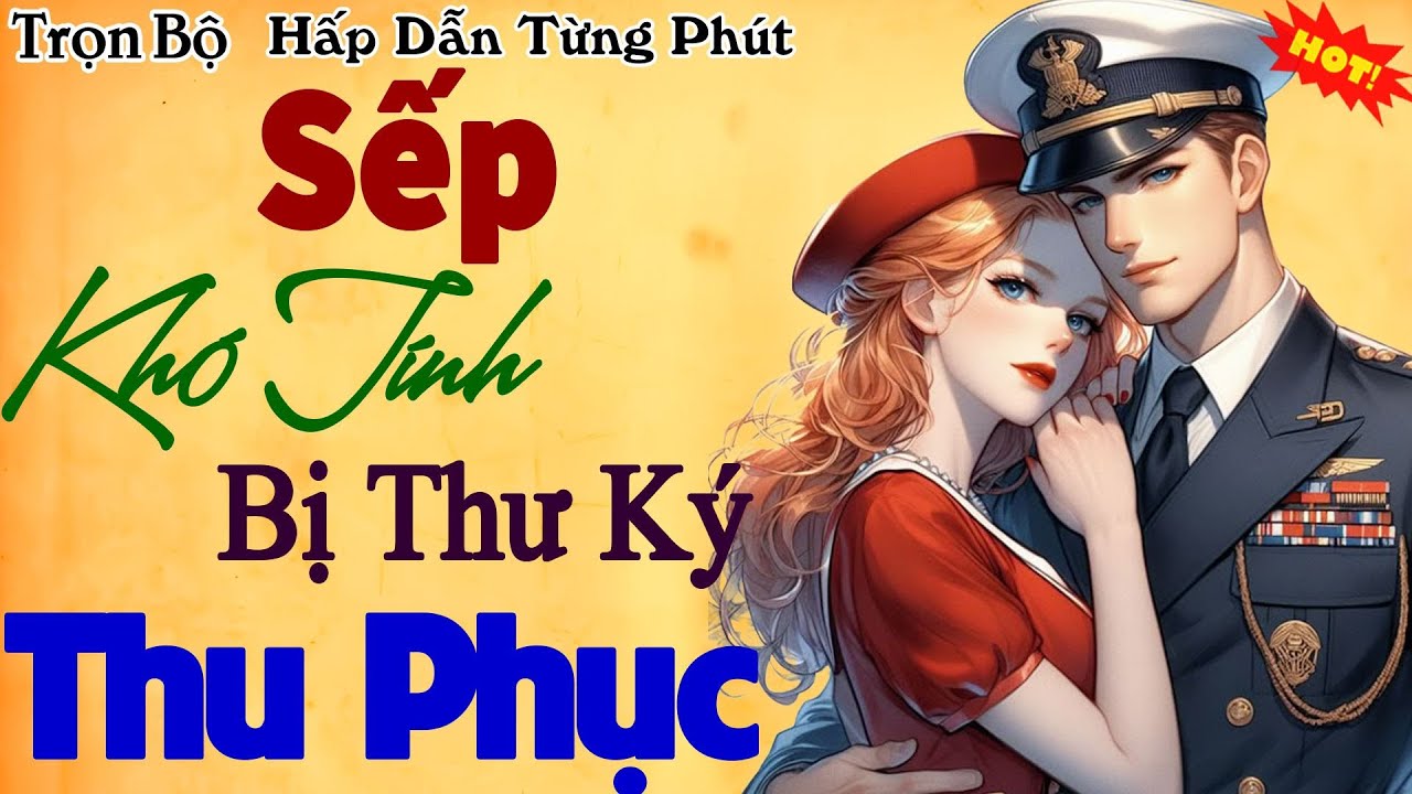 Nghe Hay Dã Man Luôn: Sếp Khó Tính Bị Thư Ký Thu Phục - Chuyện Ngôn Tình Ngủ Ngon 2026