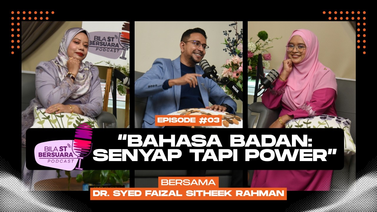 Ep.3 I Bahasa Badan: Senyap Tapi Power I Podcast Bila ST Bersuara