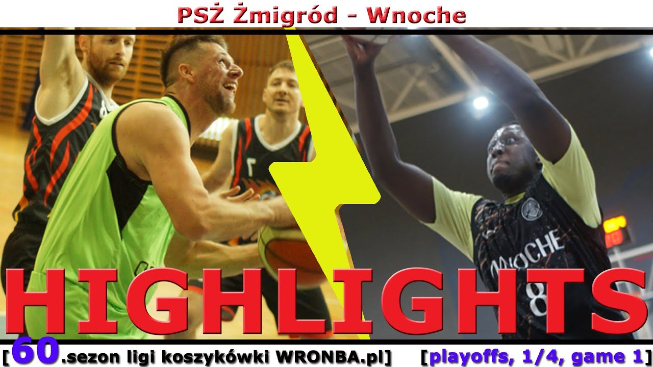 [WRONBA, 60.sezon] 24.11.2025: HIGHLIGHTS: PSŻ Żmigr&oacute;d - Wnoche [playoffs, SW, 1/4, game 1]