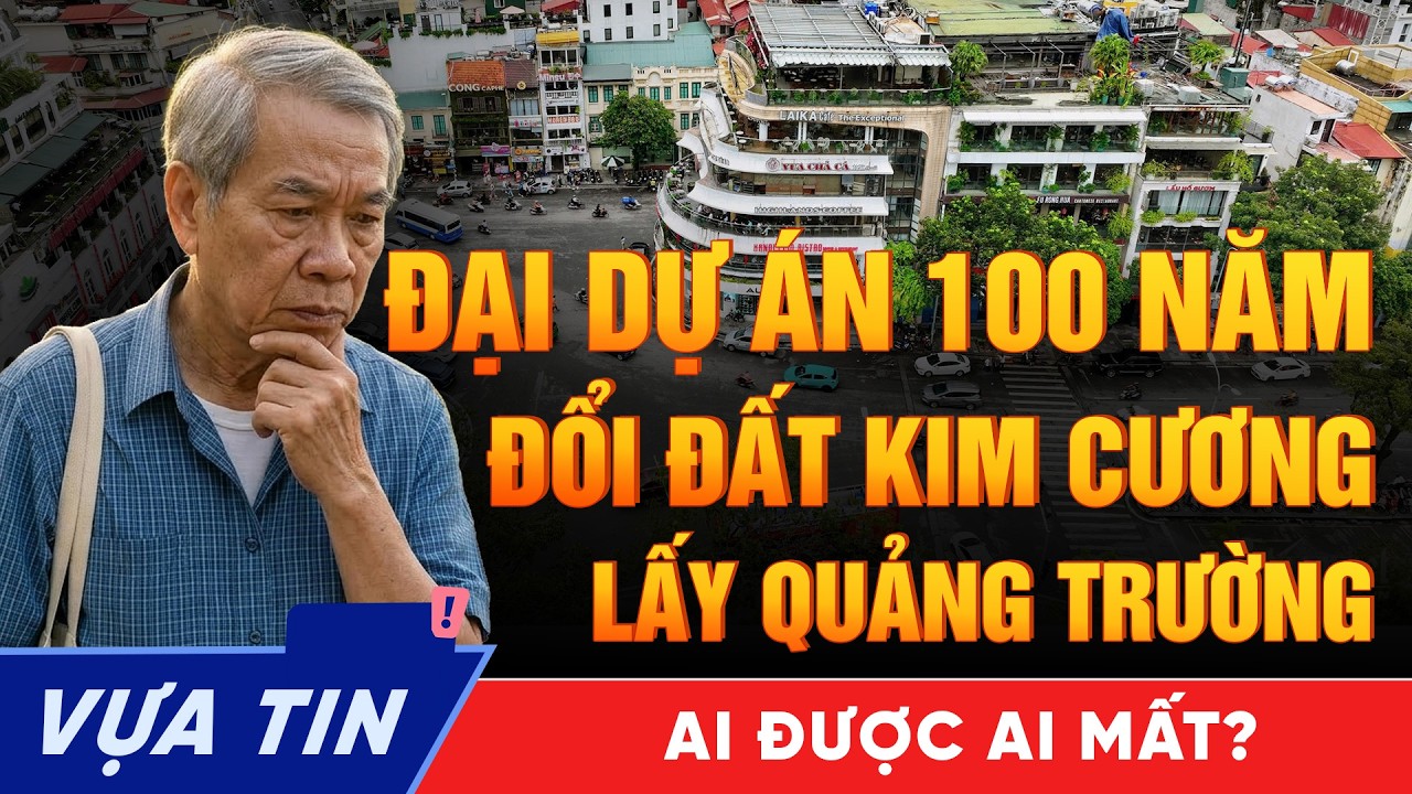 Đại Quy Hoạch Hà Nội 100 Năm: Đổi Đất Phố Cổ Lấy Quảng Trường – Người Dân Lời Hay Mất Trắng?