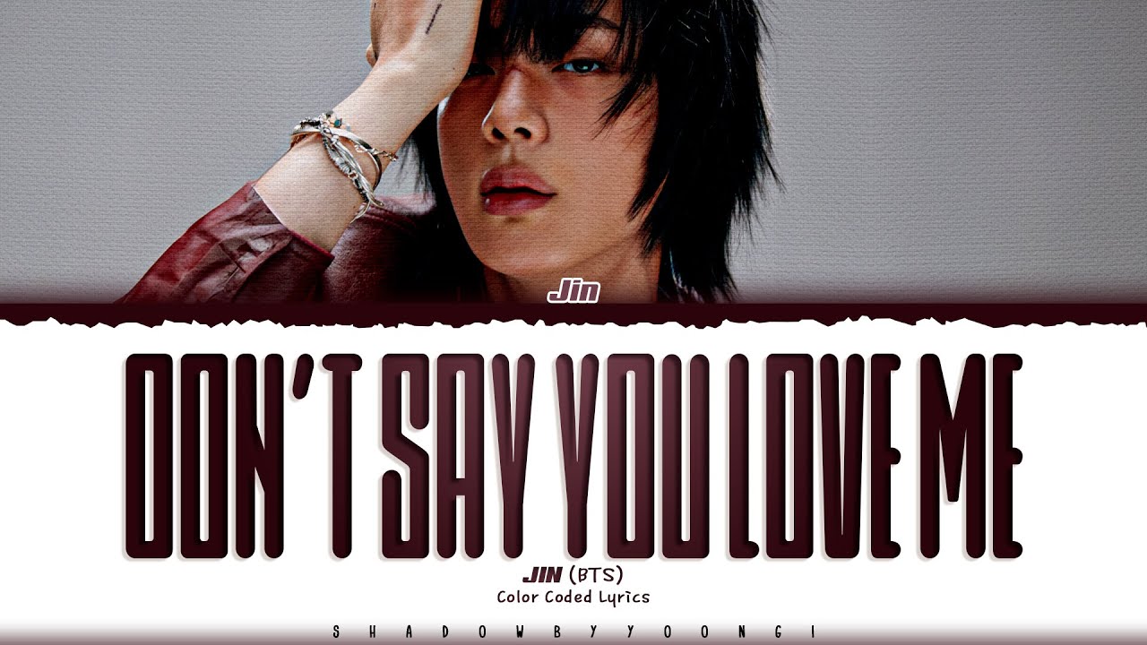 JIN (BTS) 'Don't Say You Love Me' Lyrics (진 Don't Say You Love Me 가사) [Color Coded_Eng]