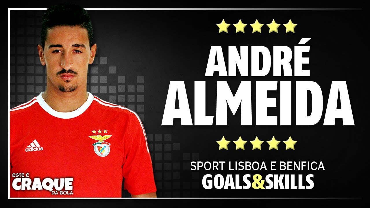 ANDR&Eacute; ALMEIDA ● SL Benfica ● Goals & Skills