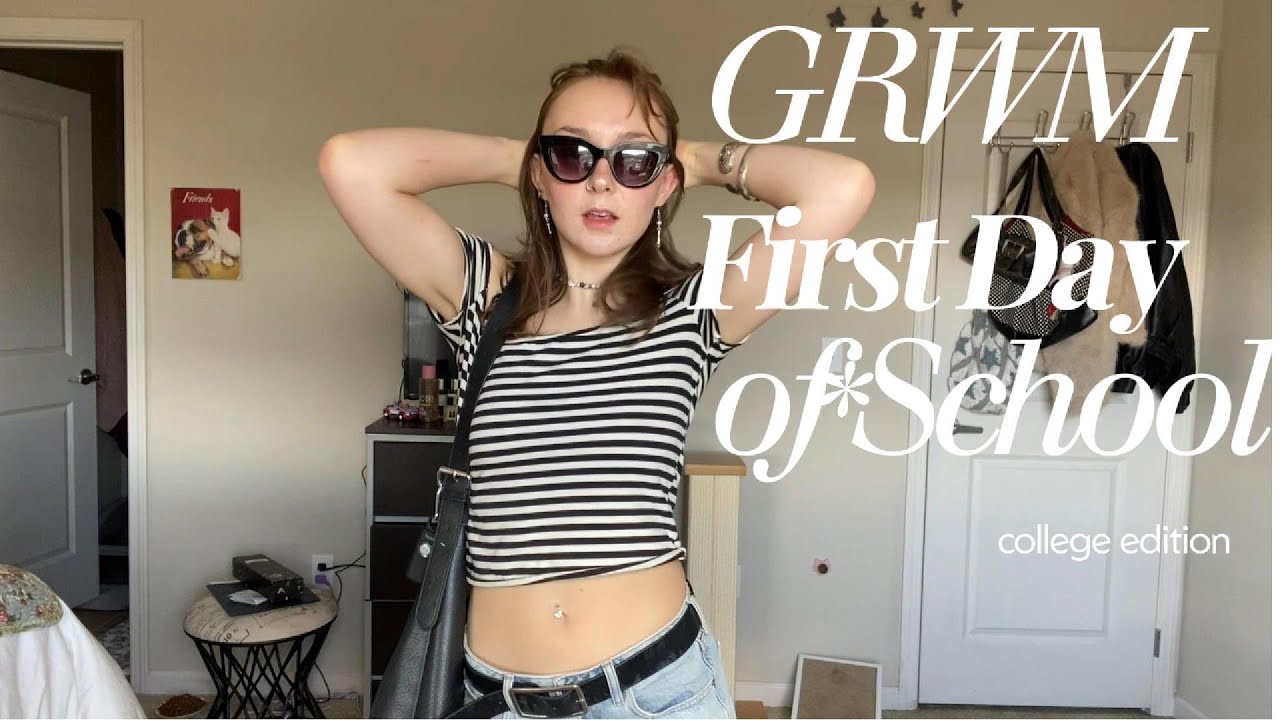 GRWM: First Day of School Edition