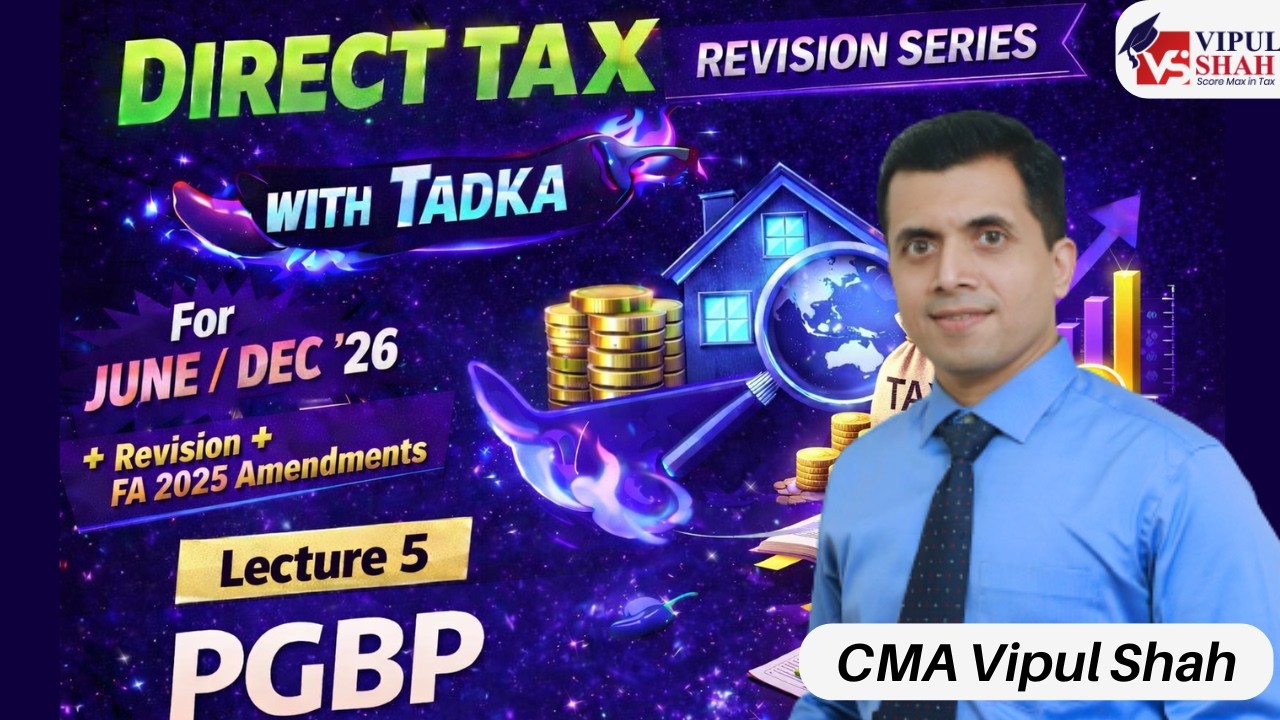 DIRECT TAX REVISION | LECTURE 5 PGBP| FOR JUNE / DEC 26 | CMA VIPUL SHAH