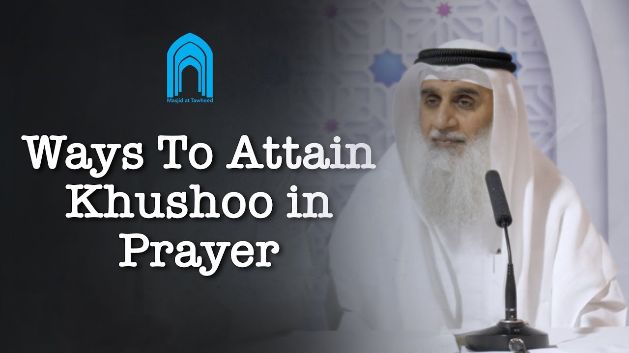 Ways to Attain Khushoo in Prayer by Sheikh Adnan Abdul Qadir