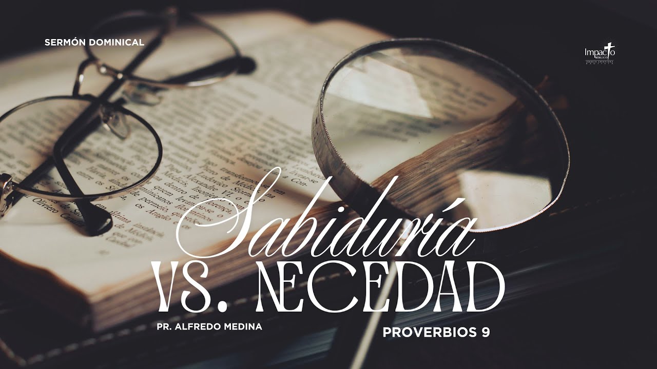 Sabiduría vs necedad - Proverbios 9.