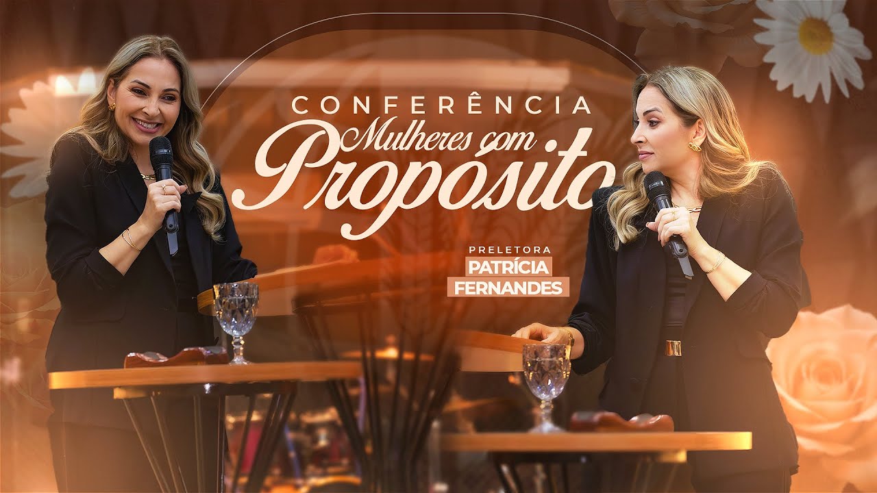 PATRICIA FERNANDES | PALESTRA CONFERÊNCIA DE MULHERES COM PROPÓSITO