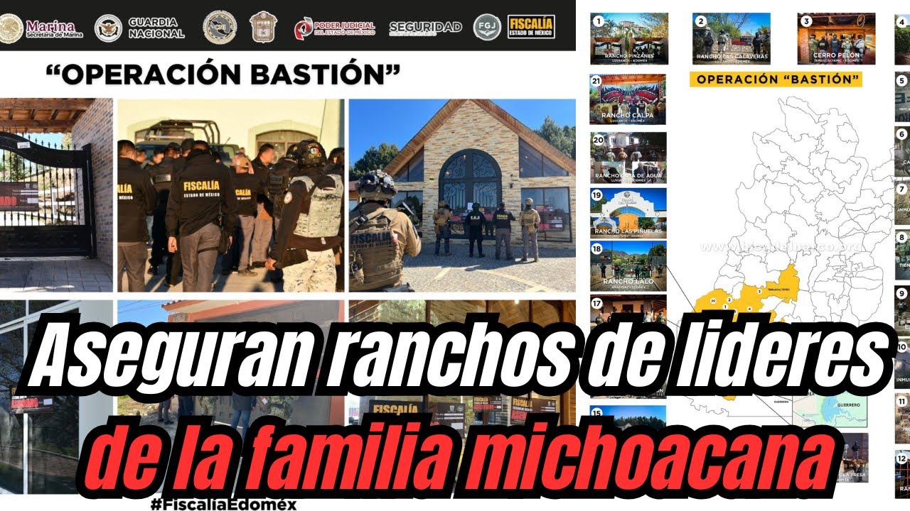 Golpe a la familia michoacana, aseguran ranchos de l&iacute;deres en operaci&oacute;n Basti&oacute;n
