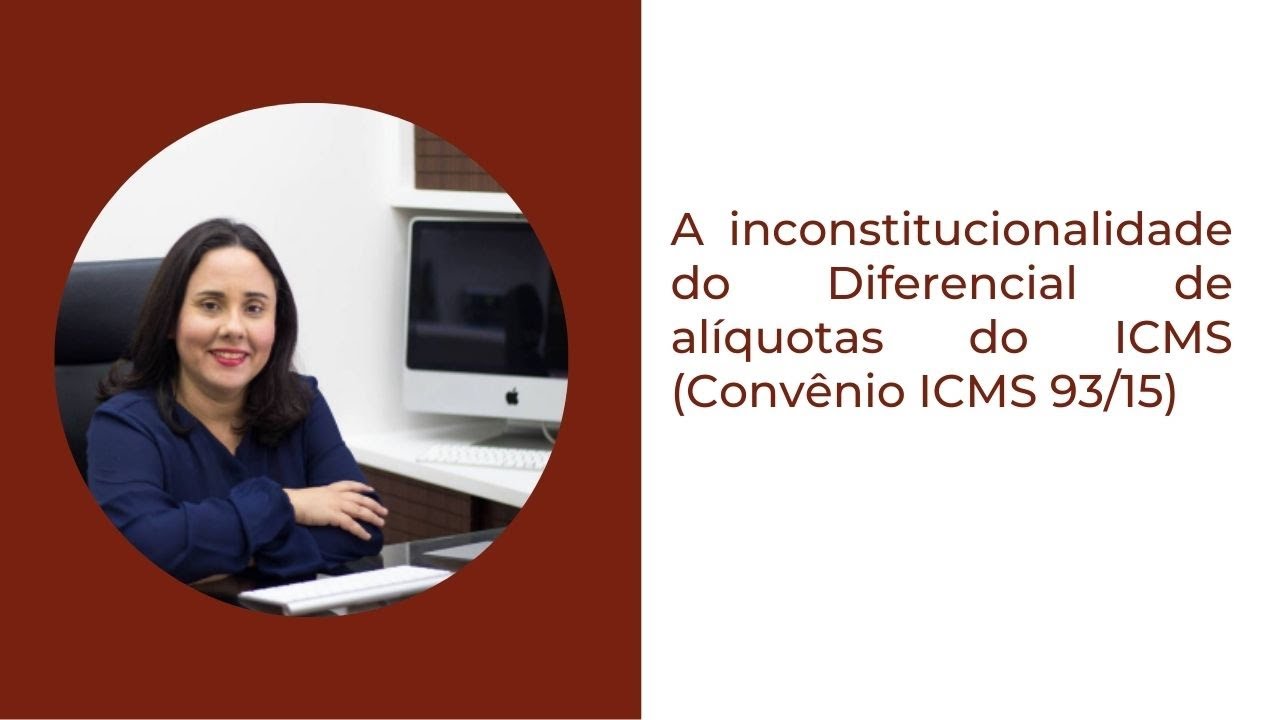 A inconstitucionalidade do Diferencial de al&iacute;quotas do ICMS (Conv&ecirc;nio ICMS 93/15)