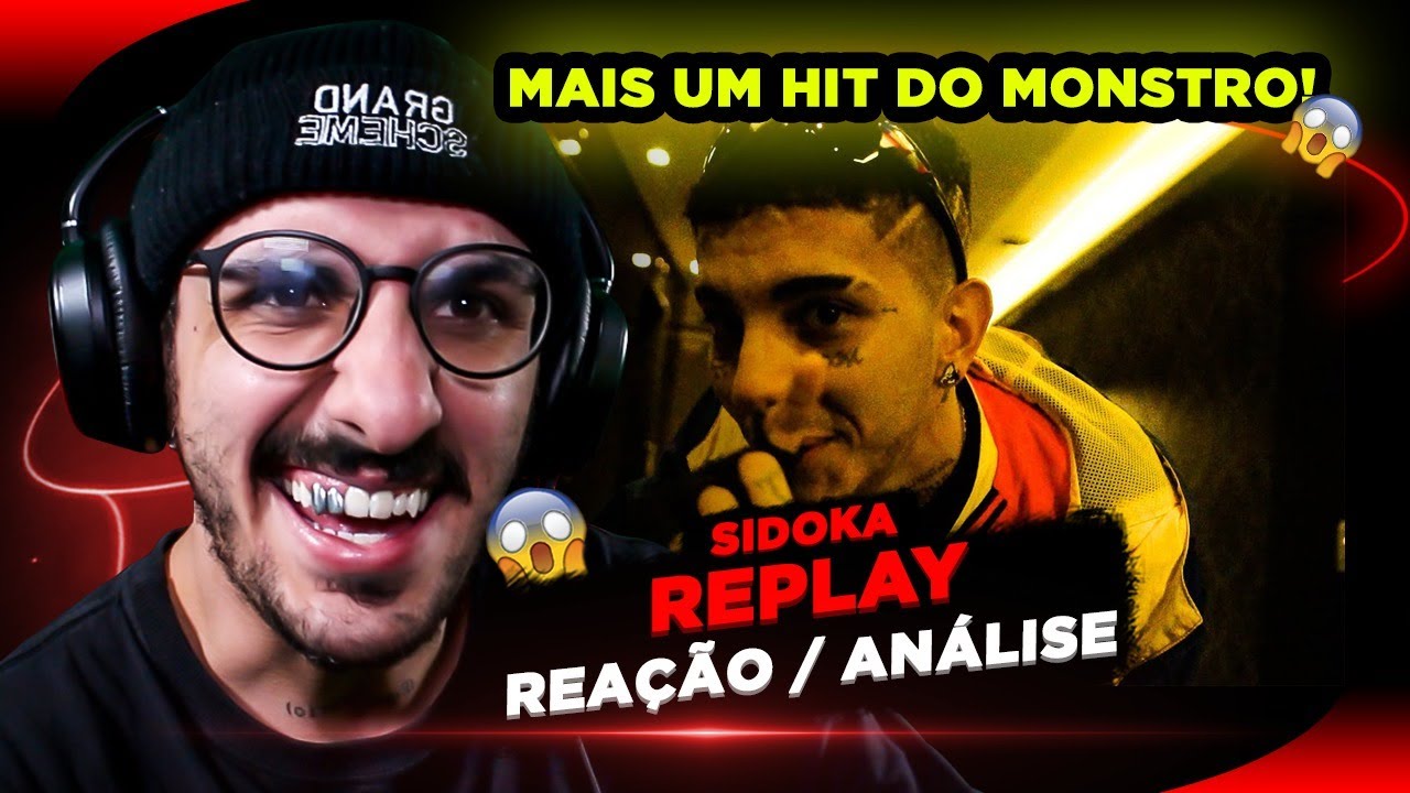 MAIS UM HIT! Sidoka - Replay [Reação/ Análise]