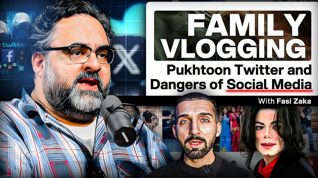 Family Vlogging, Pukhtoon Tiktok and the Dangers of Social Media - Fasi Zaka - #TPE 433