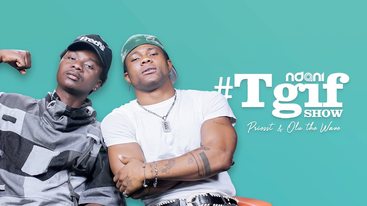 PRIESST and OLUTHEWAVE on The NdaniTGIFShow