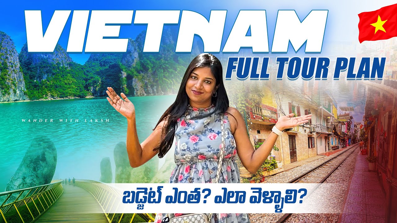 Vietnam Full Tour Plan in Telugu | Vietnam Tour Plan | Telugu Traveller | Wander with Laksh