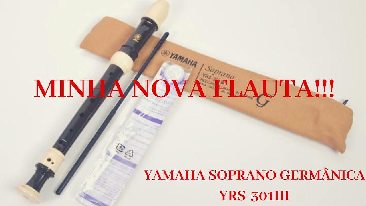 MINHA NOVA FLAUTA - Flauta Yamaha YRS-301iii