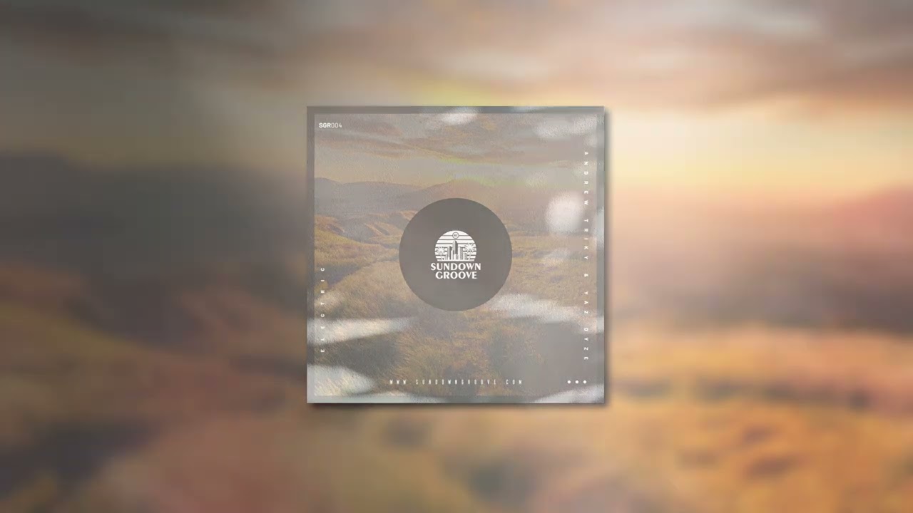 Andrew Triky & YAN DYZE - Electric | Sundown Groove Records