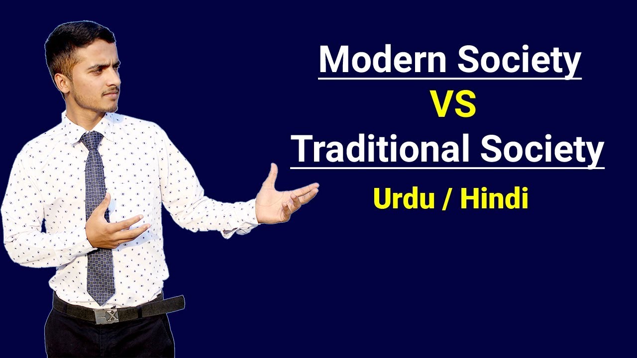 Modern Society VS Traditional Society | Urdu / Hindi