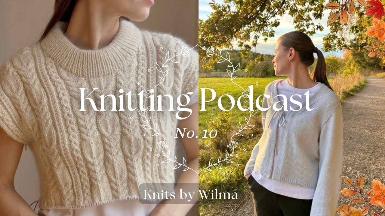 Подкаст по вязанию №10 | KnitsByWilma