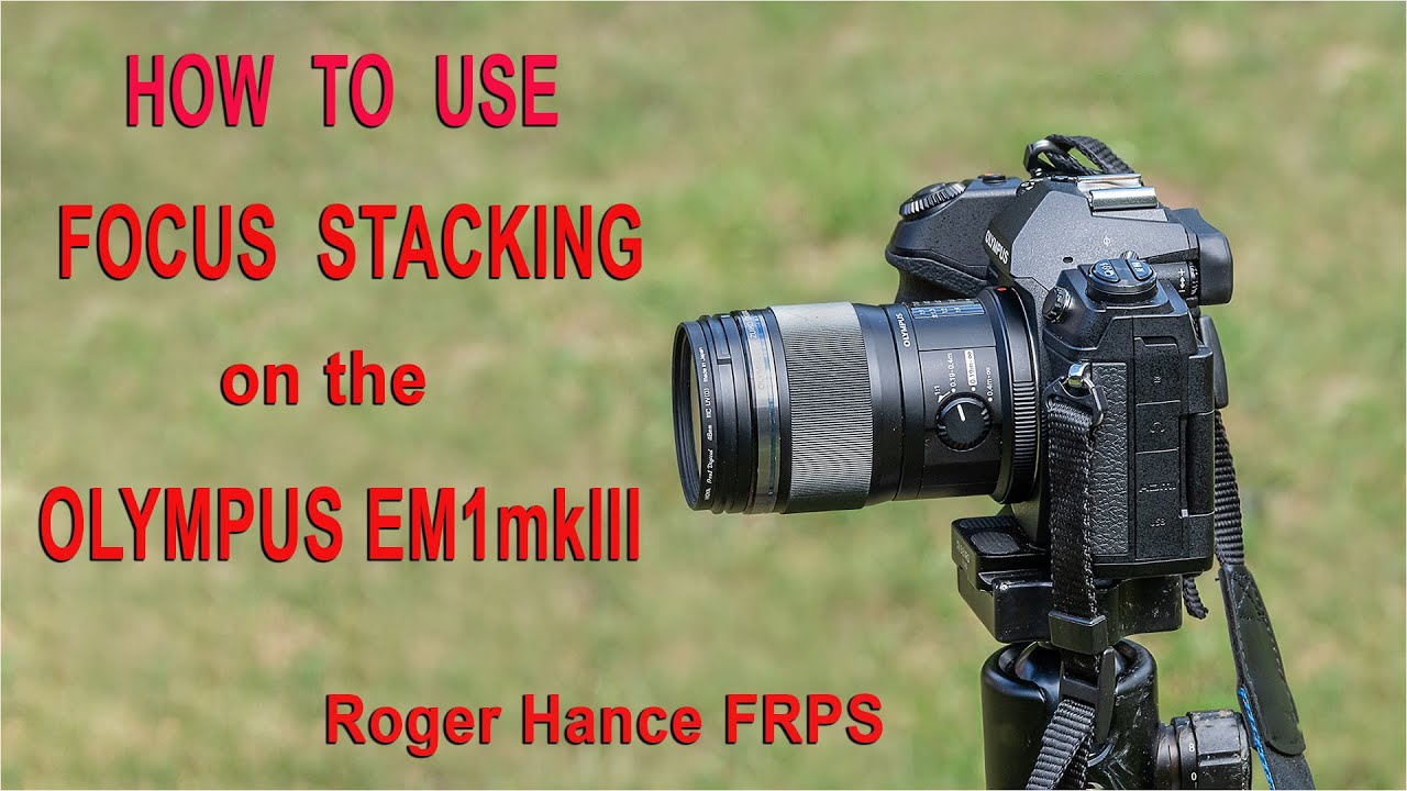 How to use `In Camera` Focus Stacking on the Olympus EM1mkIII using the 60mm F2.8 Macro Lens