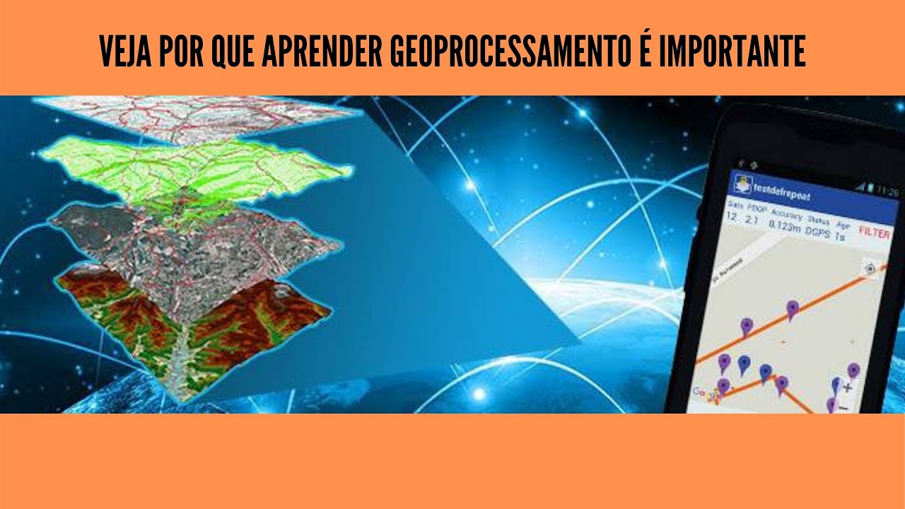 VEJA POR QUE &Eacute; IMPORTANTE APRENDER GEOPROCESSAMENTO