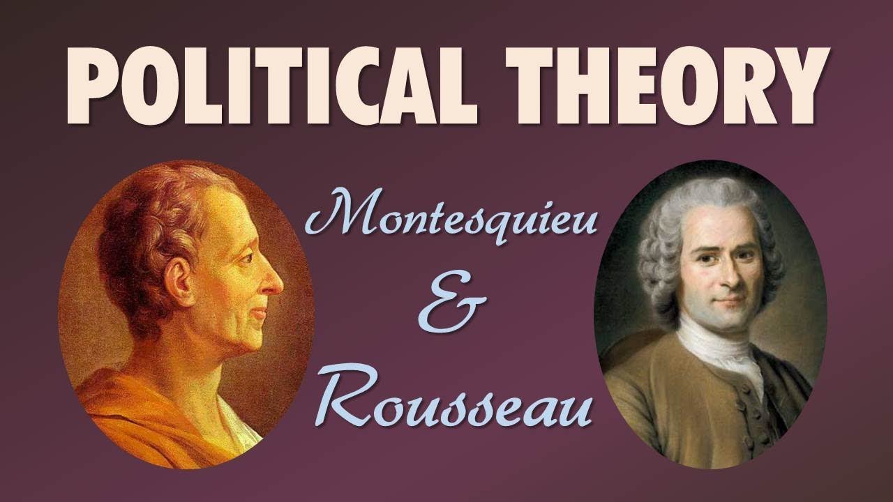Political Theory: Montesquieu and Rousseau (The Philosophes: Thinkers of the Enlightenment)