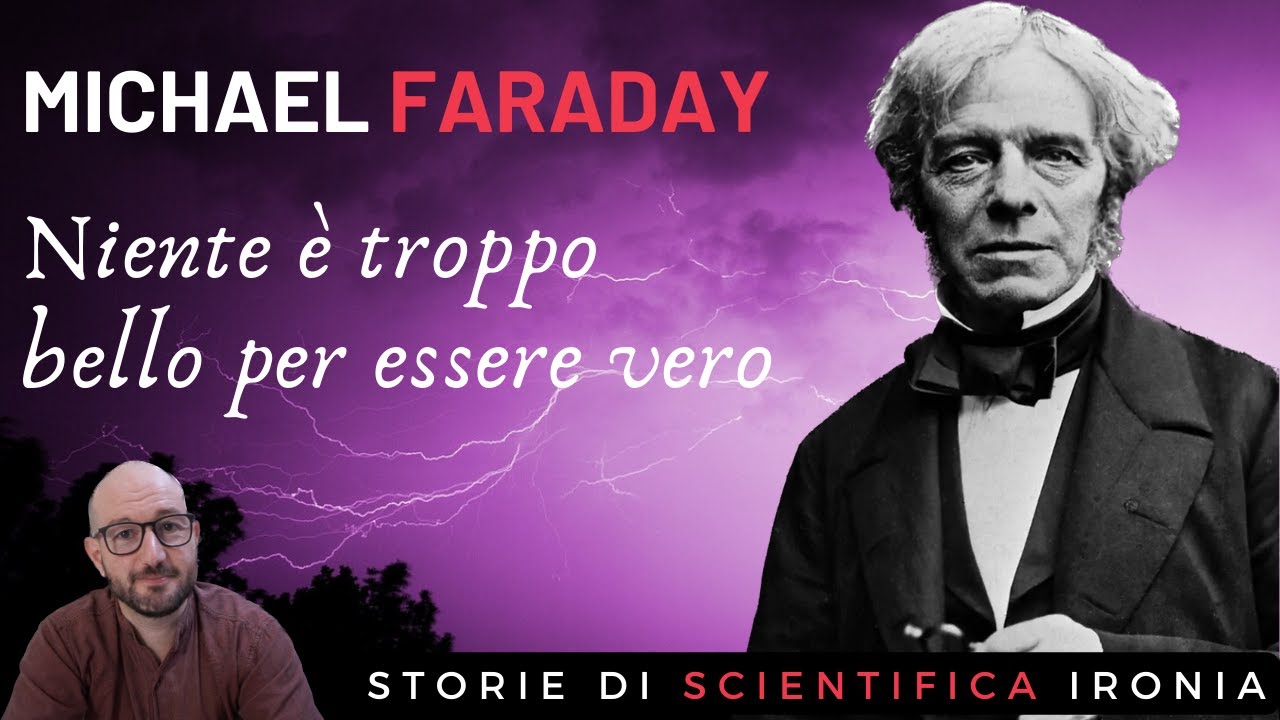 Michael Faraday – Niente è troppo bello per essere vero
