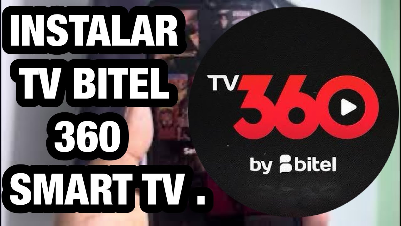 COMO INSTALAR TV 360 BITEL en SMART TV.