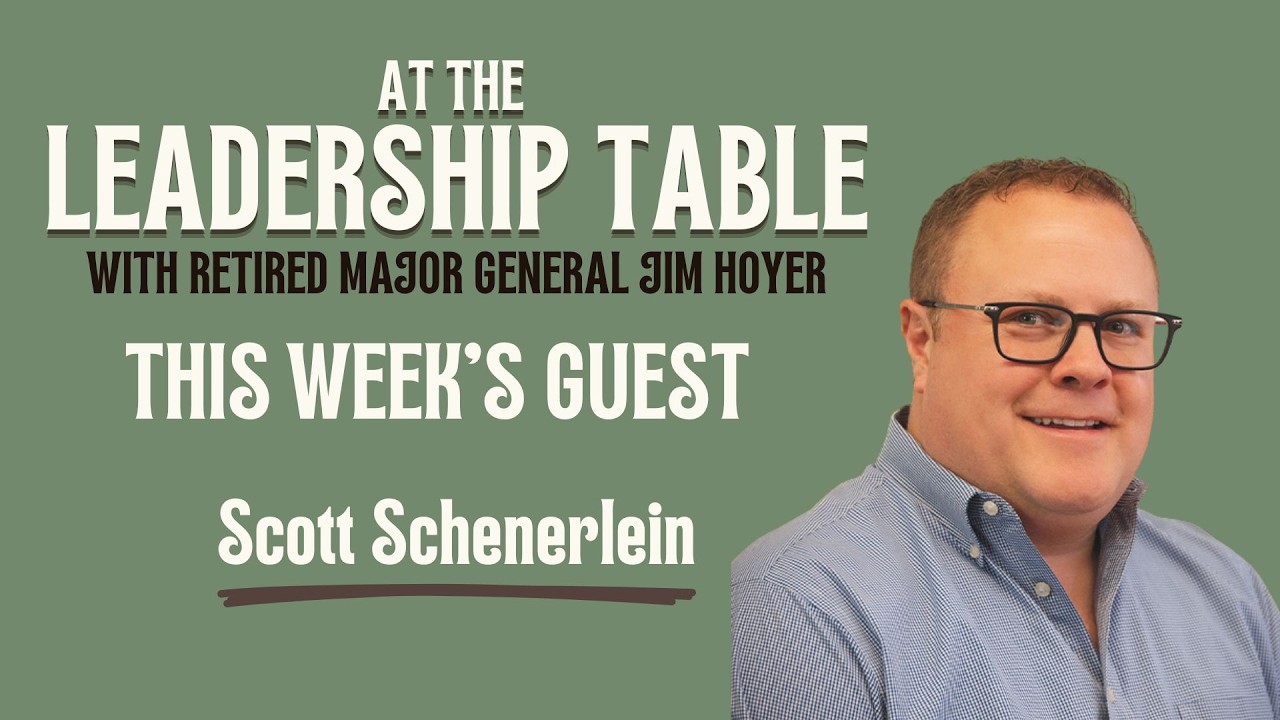 At The Leadership Table with Scott Schenerlein