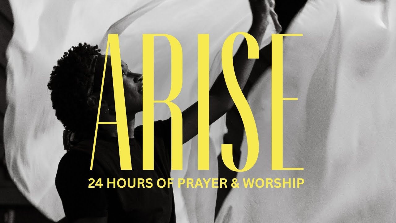 ARISE 24 Hours of Prayer and Worship