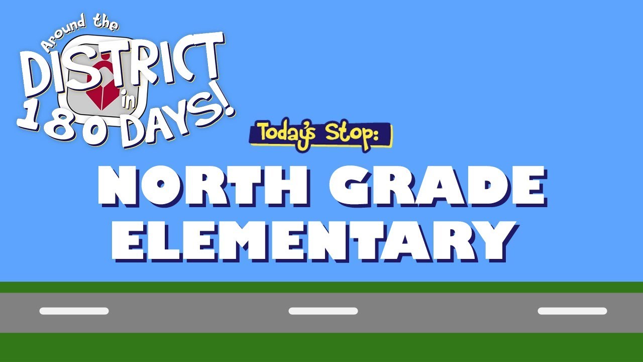 Around the District in 180 Days: North Grade Elementary (10/10/19)