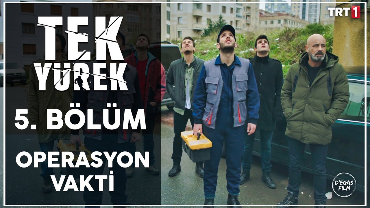 Tek Yürek 5. Bölüm - Operasyon Vakti