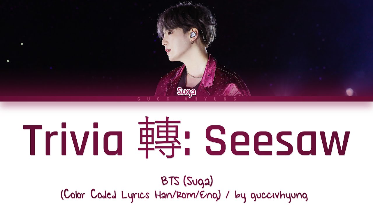 BTS (Suga) - Trivia 轉: Seesaw (Color Coded Lyrics Han/Rom/Eng)
