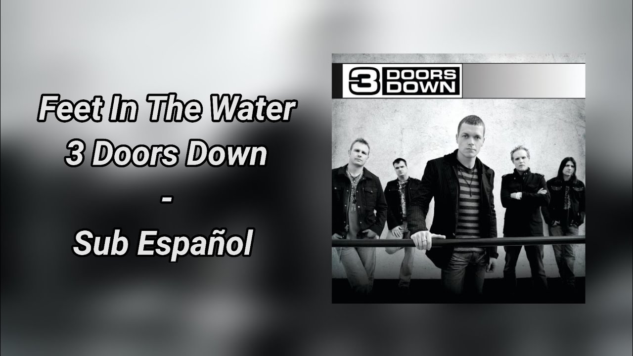 3 Doors Down - Feet In The Water (Sub Español - Lyrics)