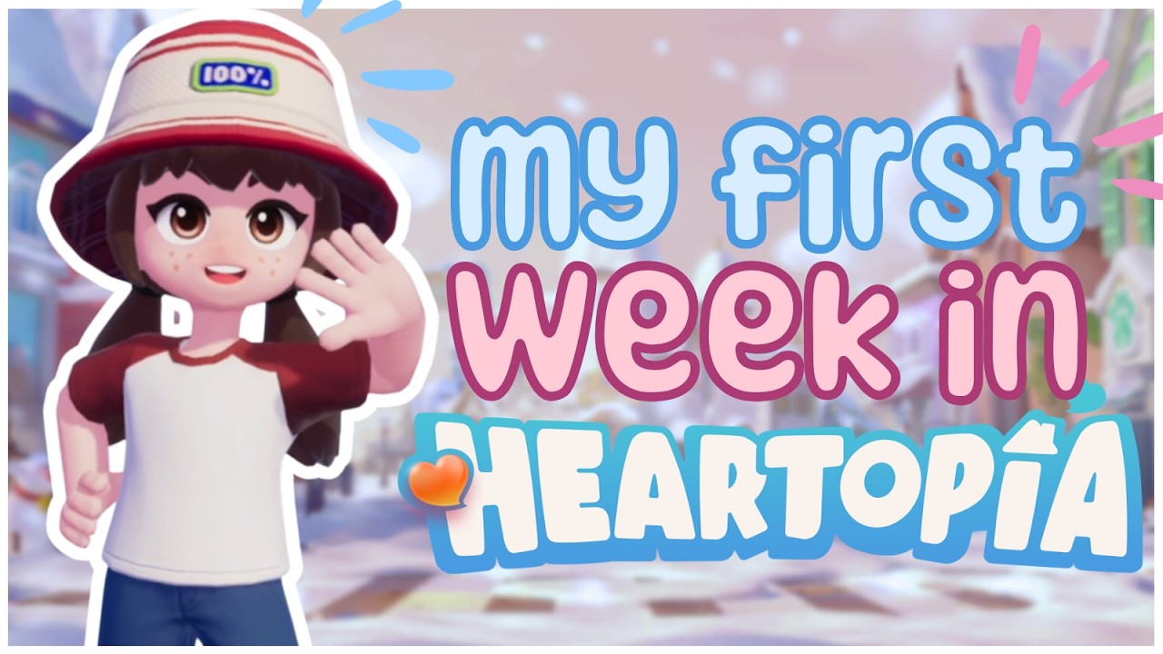 MY FIRST WEEK IN HEARTOPIA! | First Impressions💟✨