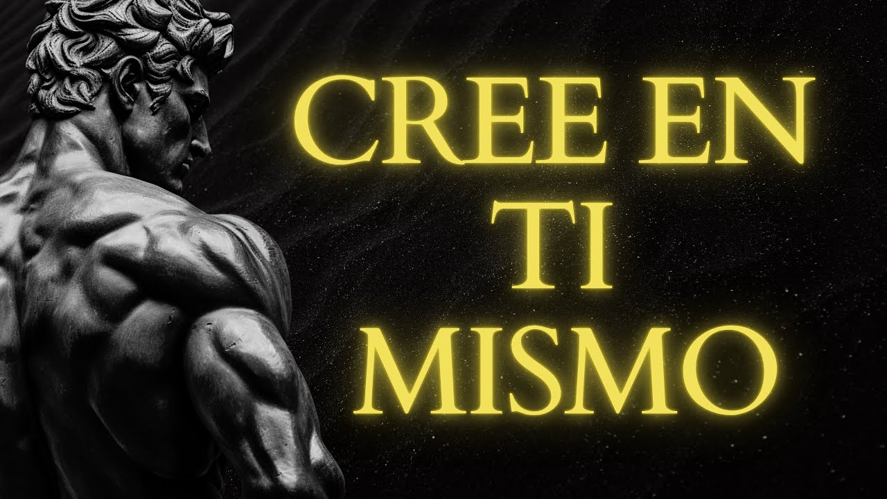 CREE EN TI: Recupera la confianza y verás cómo el mundo empieza a respetarte - MENTALIDAD ESTOICA
