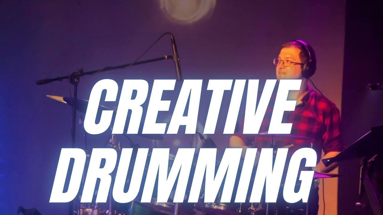 Being a creative drummer