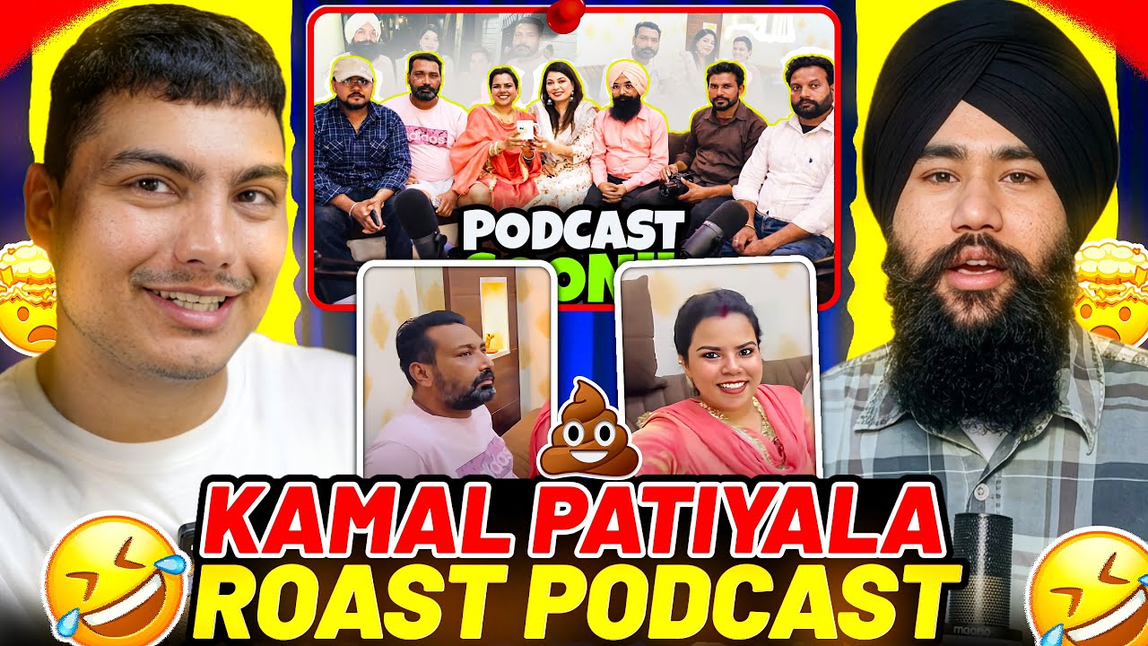 KAMAL PATIYALA PODCAST 😂😂| BESHARM LOK | PUNJABI ROAST |