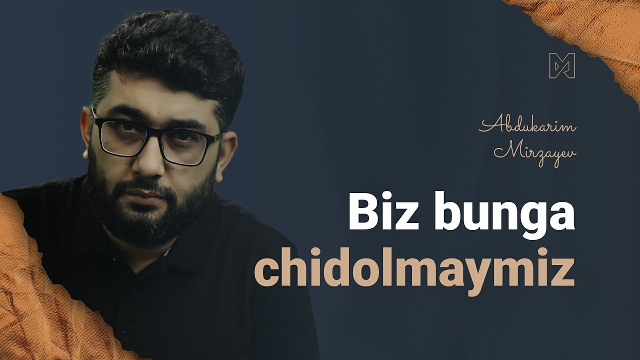 Biz bunga chidolmaymiz | @AbdukarimMirzayev2002