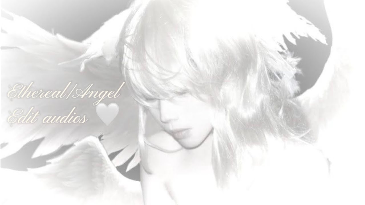 |🐇🤍| Ethereal/Angel Edit Audios + timestamps 