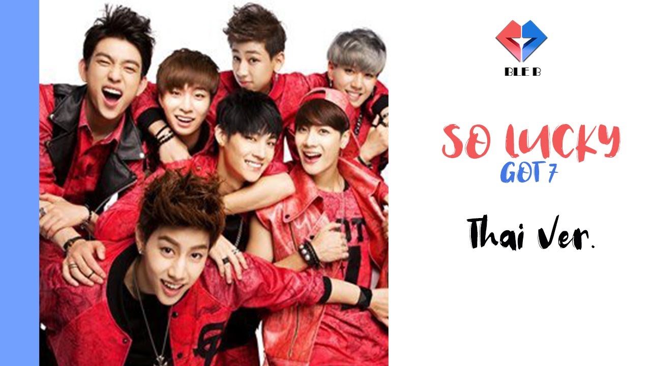 [Thai ver.] GOT7 - SO LUCKY #GOT73rdAnniversary By Bee #BLE_B