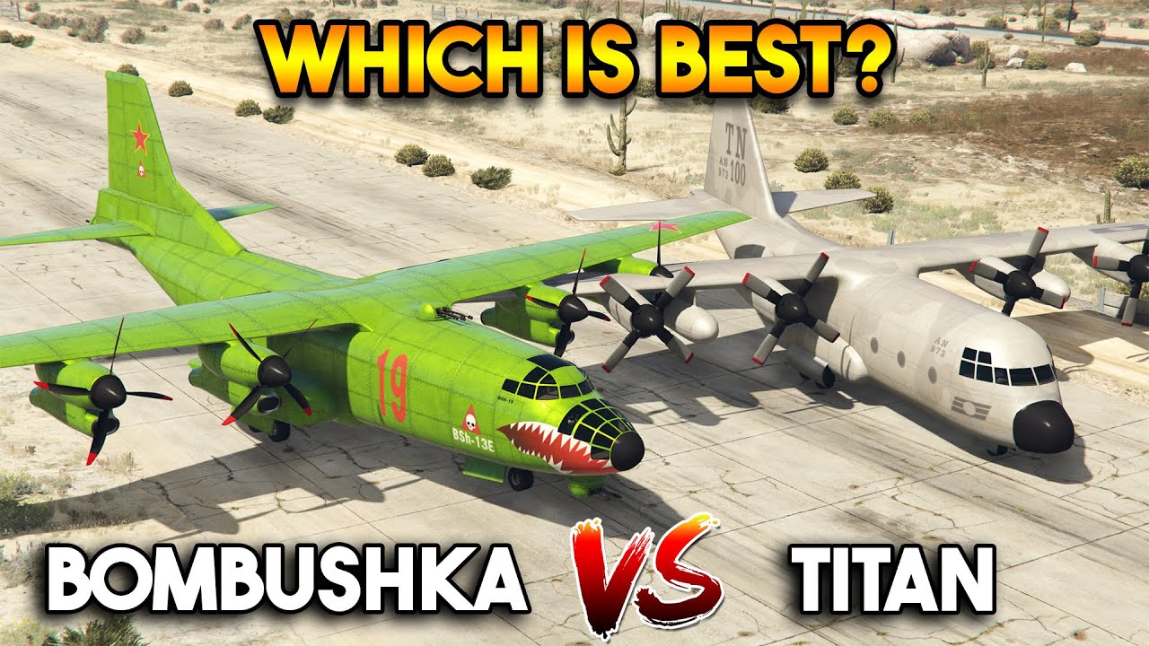 GTA 5 ONLINE : BOMBUSHKA VS TITAN (WHICH IS BEST?)